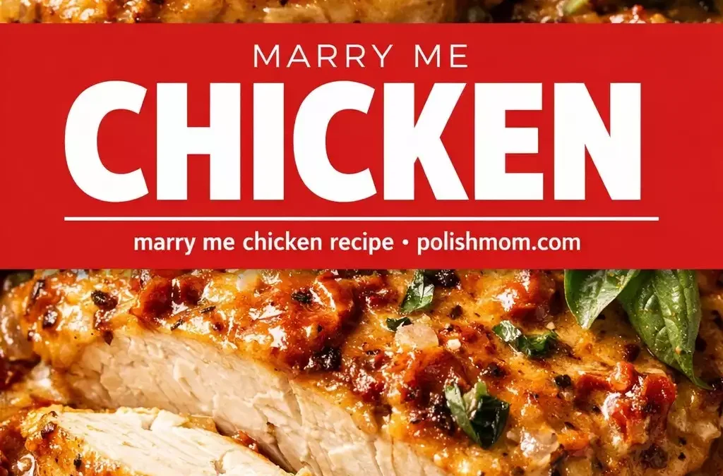 Marry Me Chicken — The Viral Recipe That Actually Lives Up to the Hype