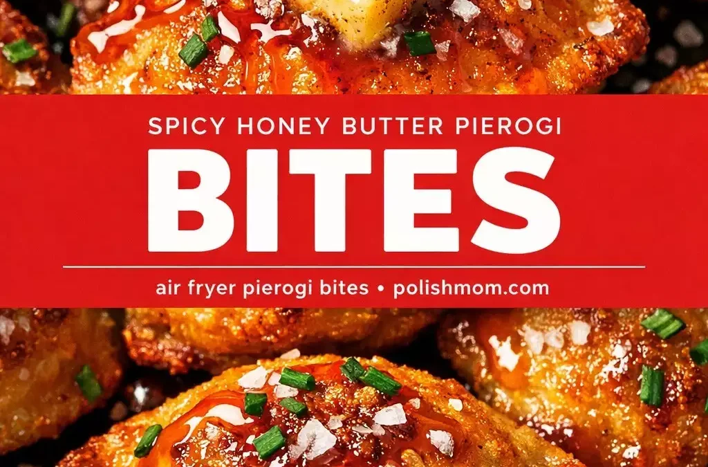 Spicy Honey Butter Pierogi Bites (Air Fryer)