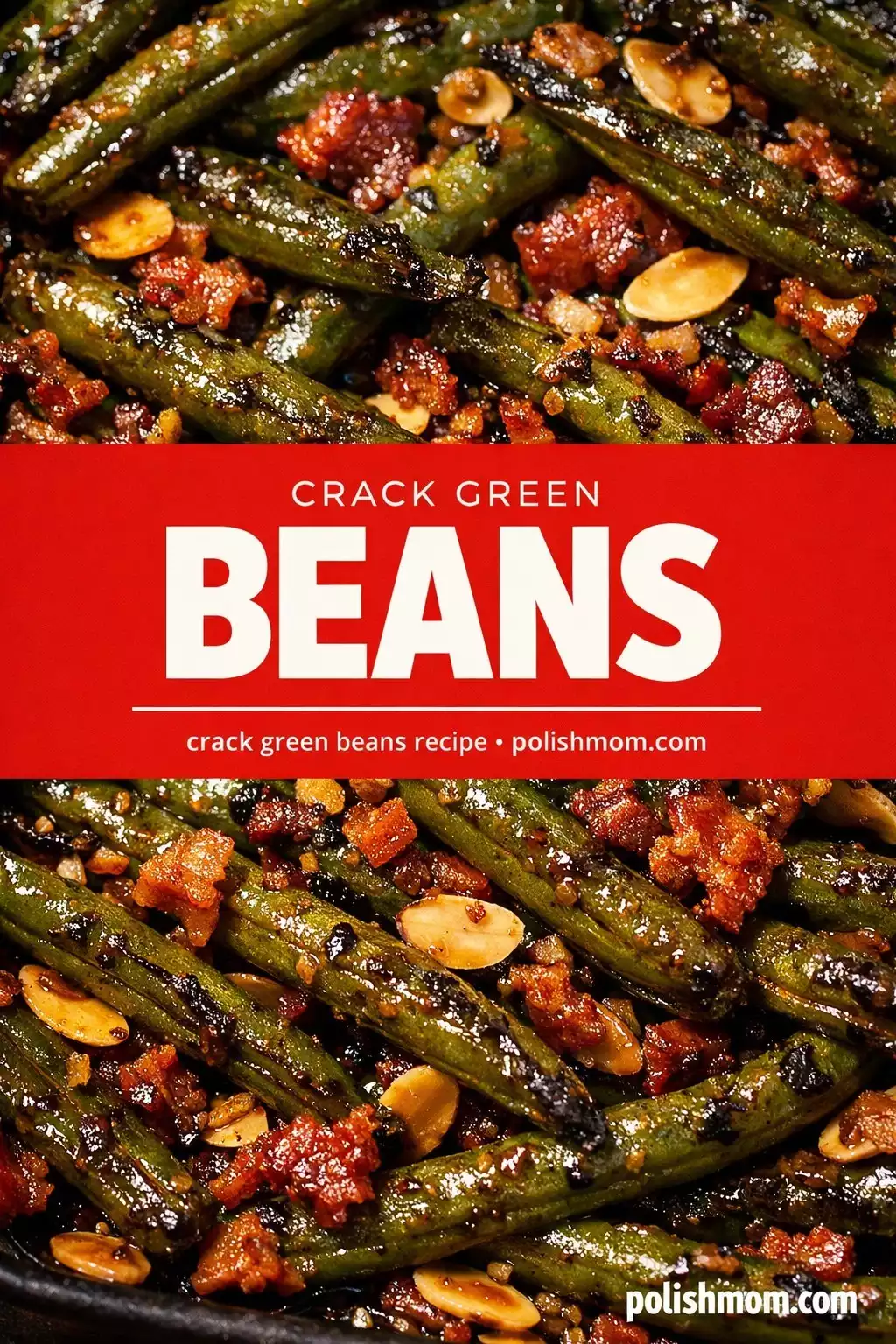 Crack Green Beans — Sweet, Salty, and Stupidly Addictive