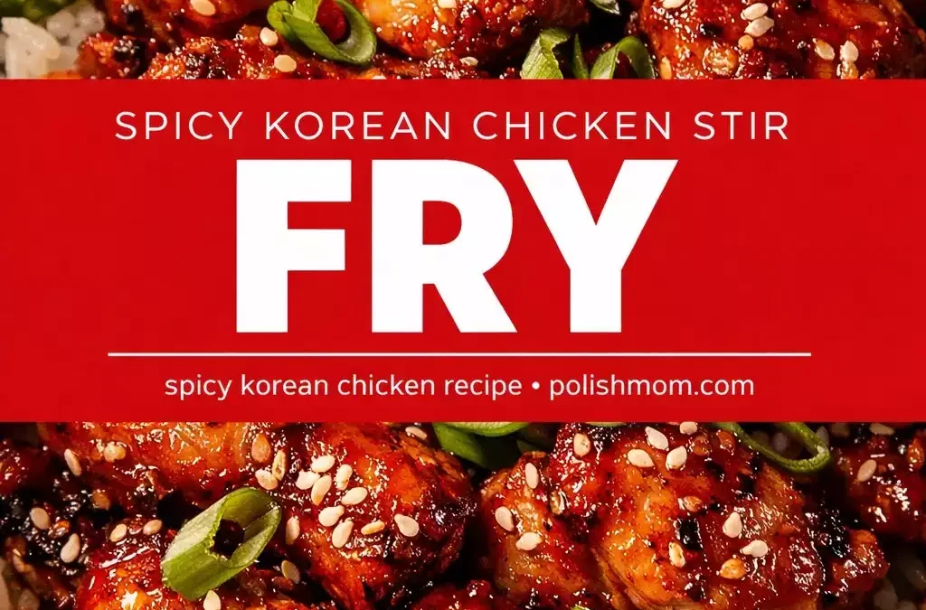Spicy Korean Gochujang Chicken Stir Fry — Sticky, Sweet, and Fiery