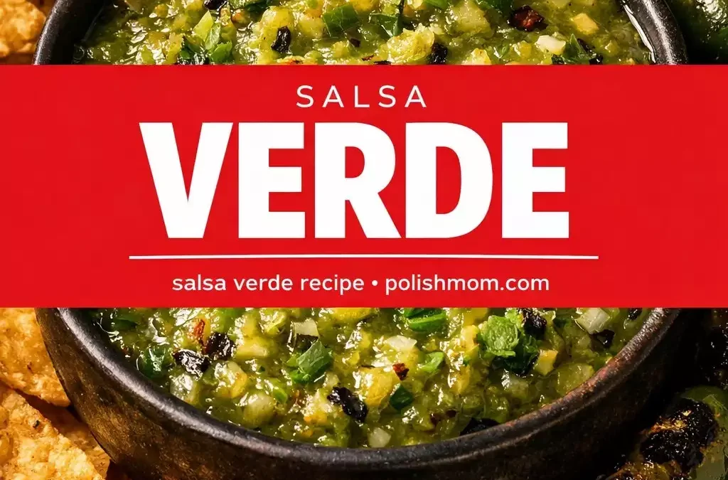 Salsa Verde — Roasted Tomatillo Salsa