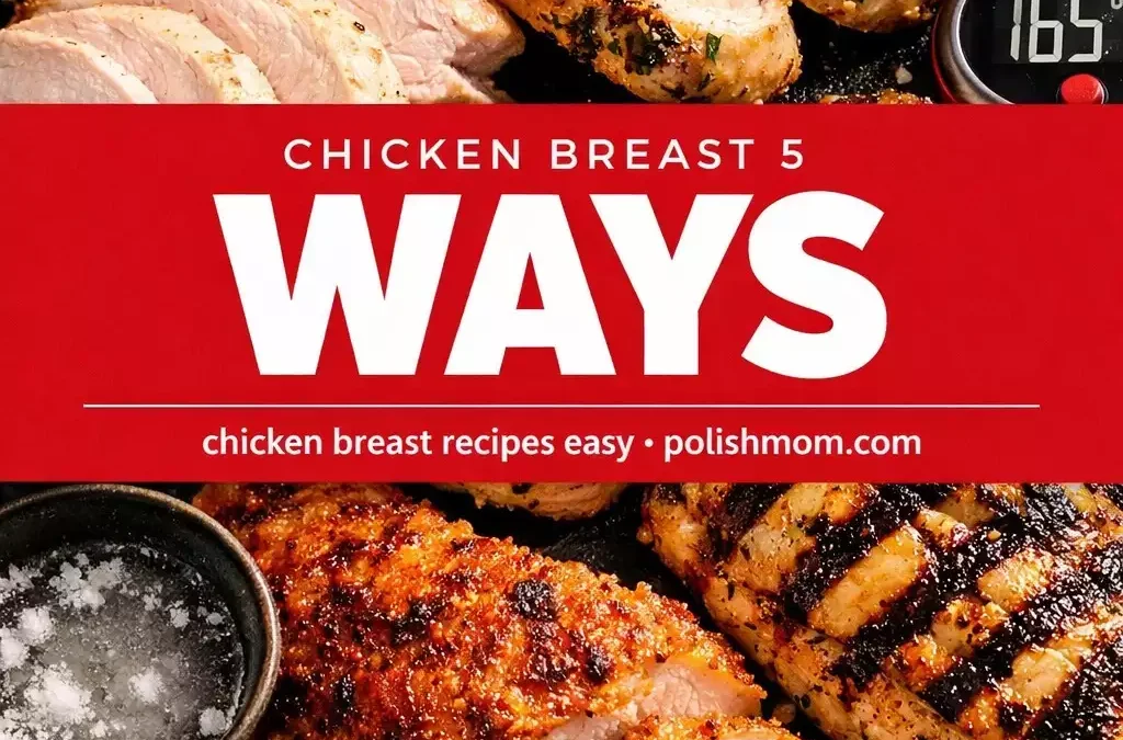 Chicken Breast 5 Ways — Never Dry Again