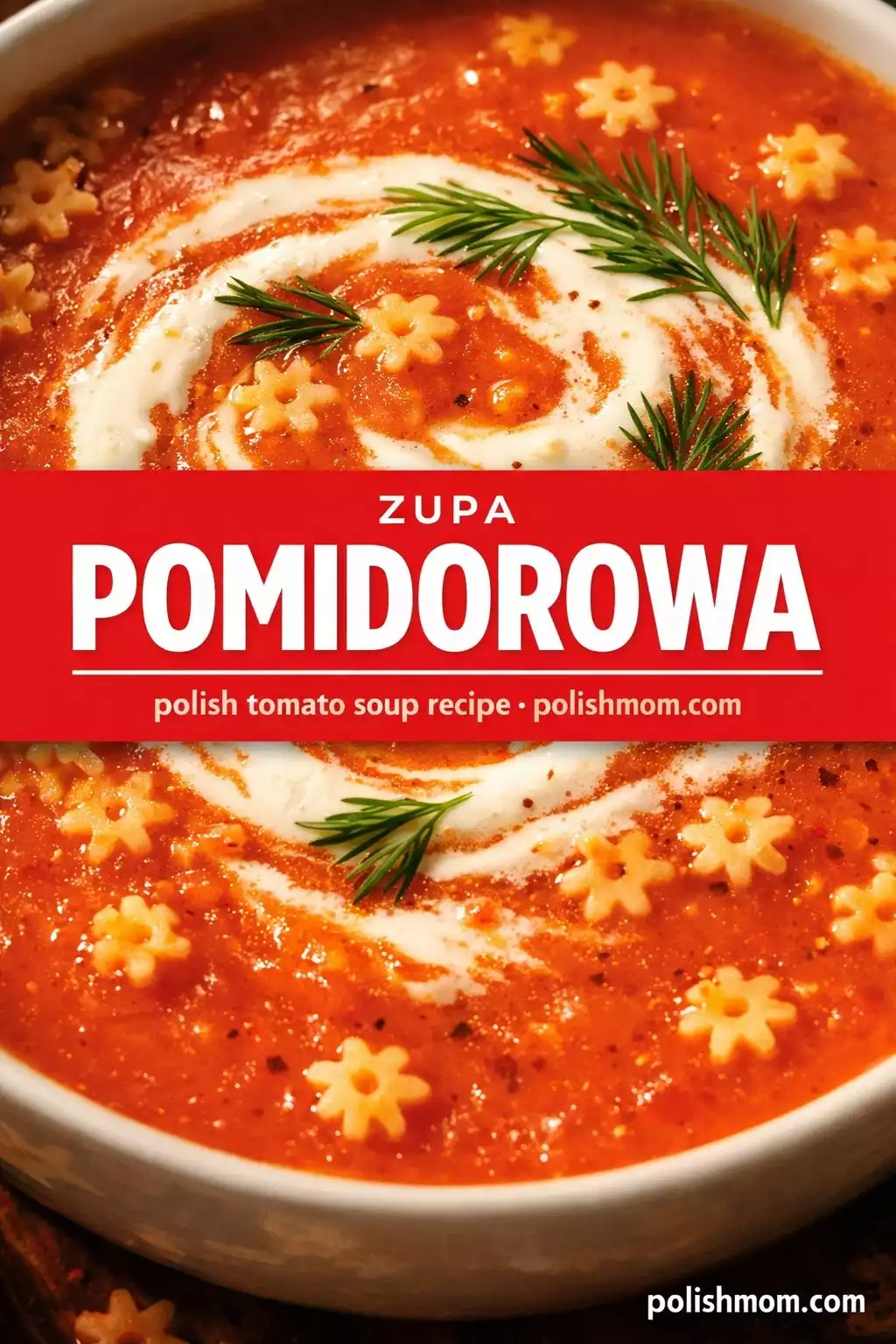 Zupa Pomidorowa — Poland’s Monday Tomato Soup (Made From Sunday’s Rosół)