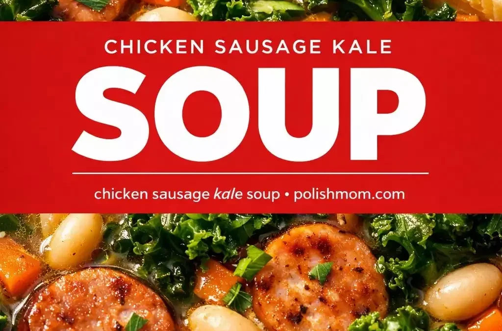 Chicken Sausage Kale Soup — The One That Got My Kids to Eat Greens