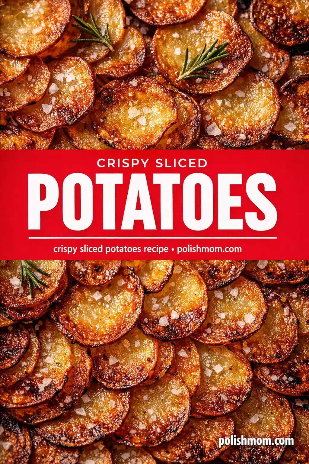 Crispy Oven-Roasted Sliced Potatoes — Golden, Crunchy, Addictive