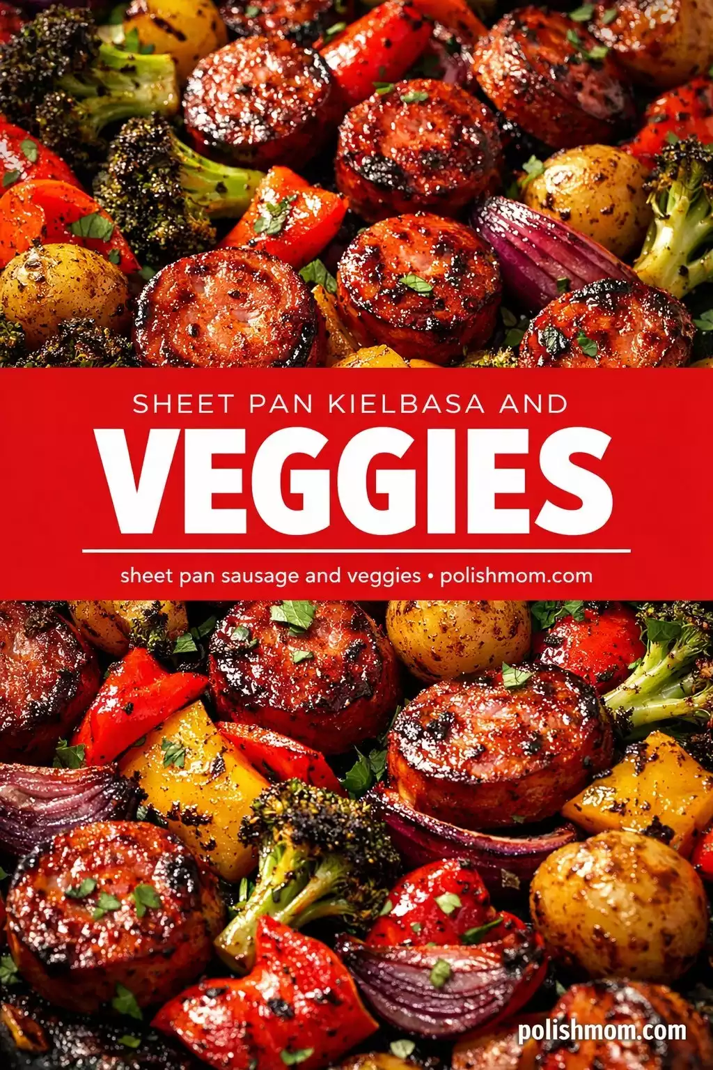 Sheet Pan Kielbasa and Veggies — 25-Minute One-Pan Dinner