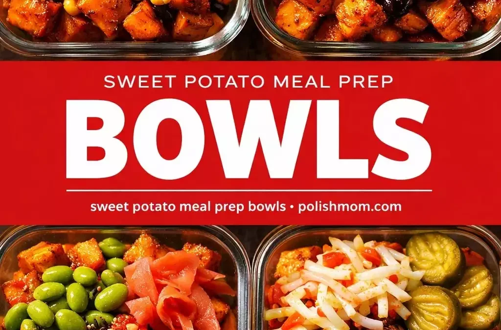 Sweet Potato Meal Prep Bowls — 4 Ways