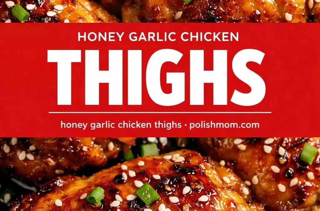 Honey Garlic Chicken Thighs — Sticky, Crispy, 5-Ingredient Easy