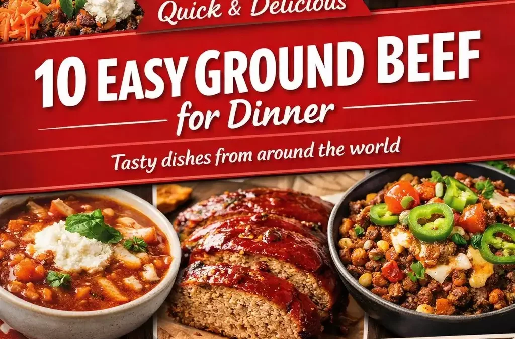 10 Easy Ground Beef Recipes for Dinner