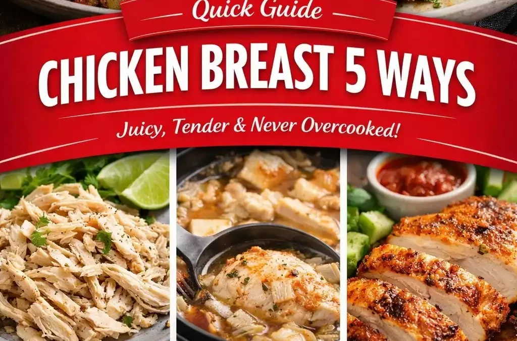 Chicken Breast 5 Ways — Never Dry Again