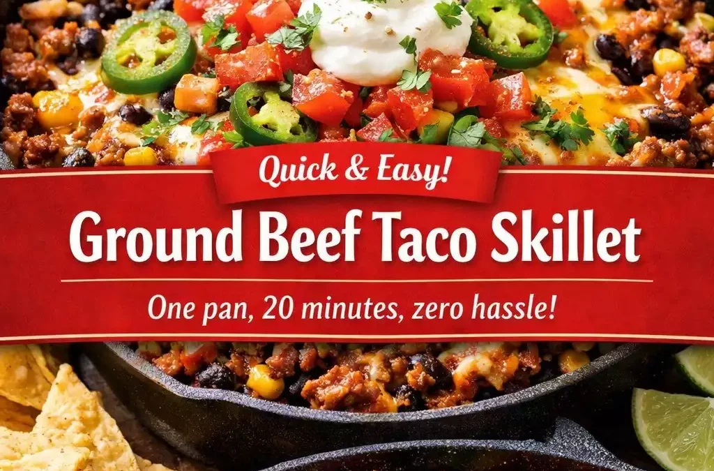 Ground Beef Taco Skillet — One Pan, 20 Minutes, Zero Dishes