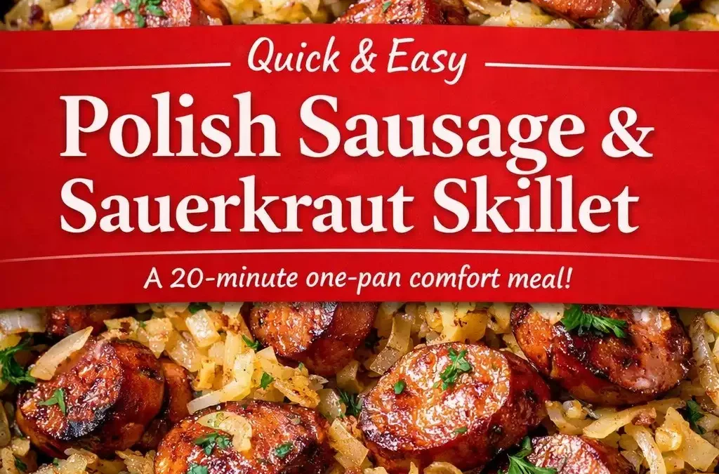 Polish Sausage and Sauerkraut Skillet — 20-Minute Weeknight Dinner